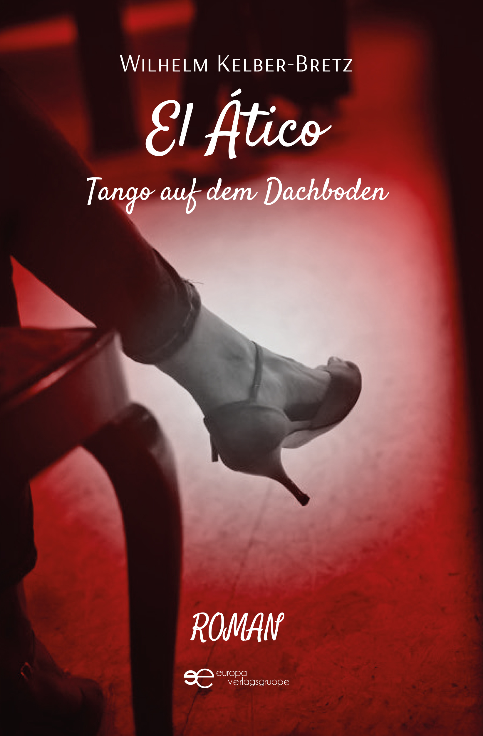 EL ÁTICO – TANGO AUF DEM DACHBODEN – Wilhelm Kelber-Bretz